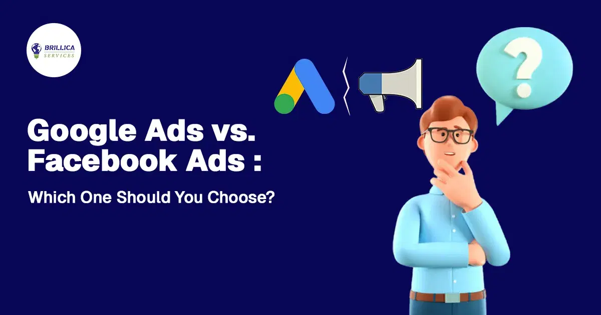 Google Ads vs. Facebook Ads – Which One Should You Choose?