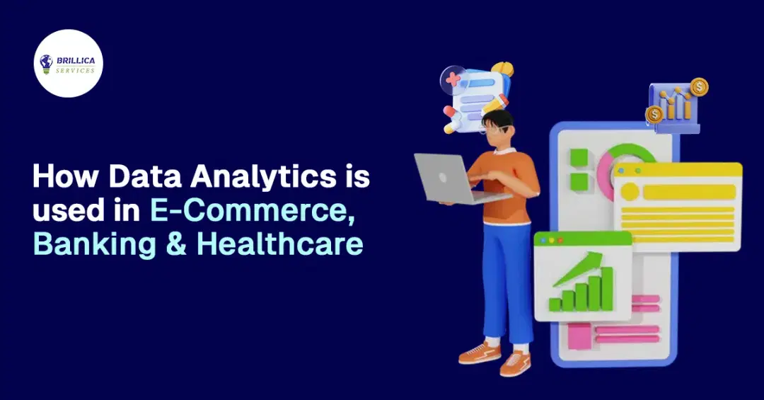 How Data Analytics is Used in E-Commerce, Banking & Healthcare