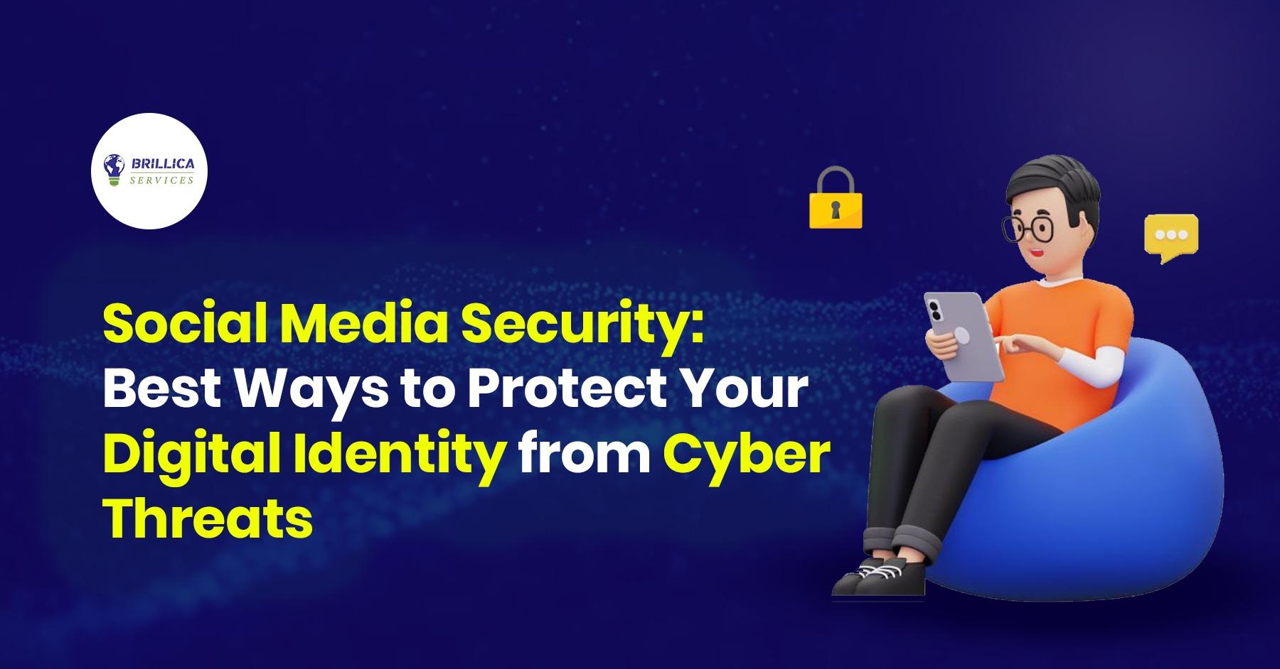 social-media-security-protect-digital-identity-cyber-threats