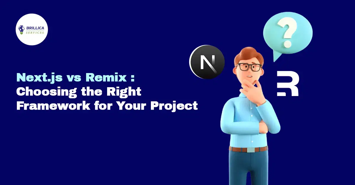Next.js vs Remix: Choosing the Right Framework for Your Project