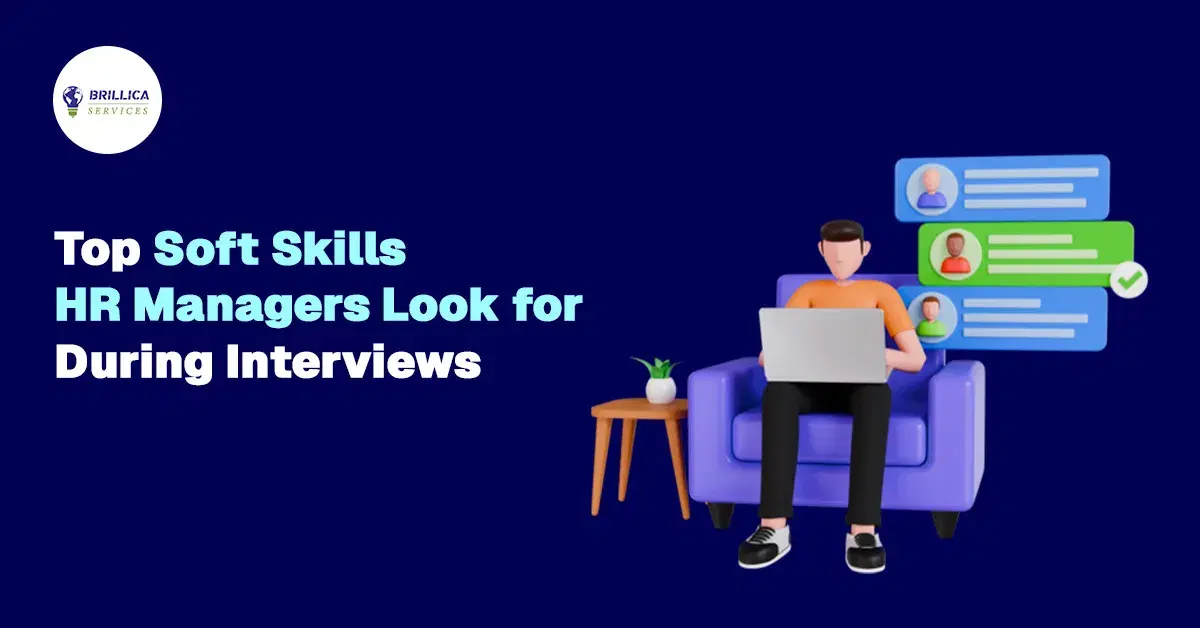 Top Soft Skills HR Managers Look for During Interviews