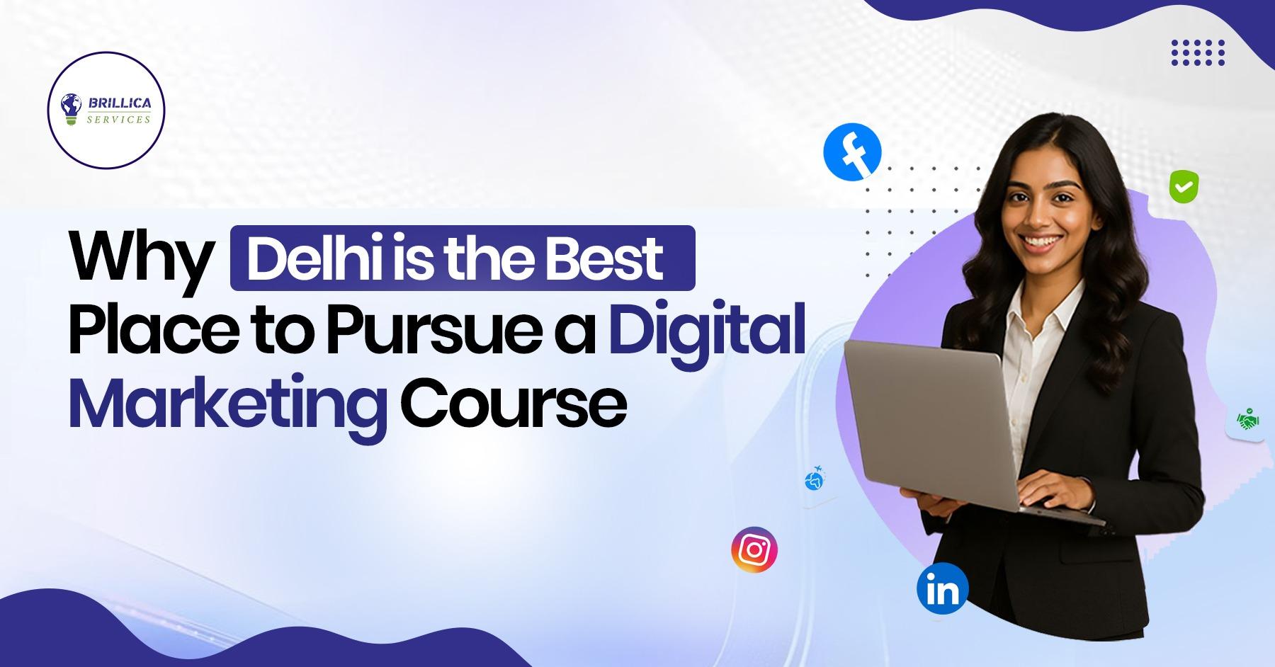 why-delhi-is-the-best-place-to-pursue-a-digital-marketing-course