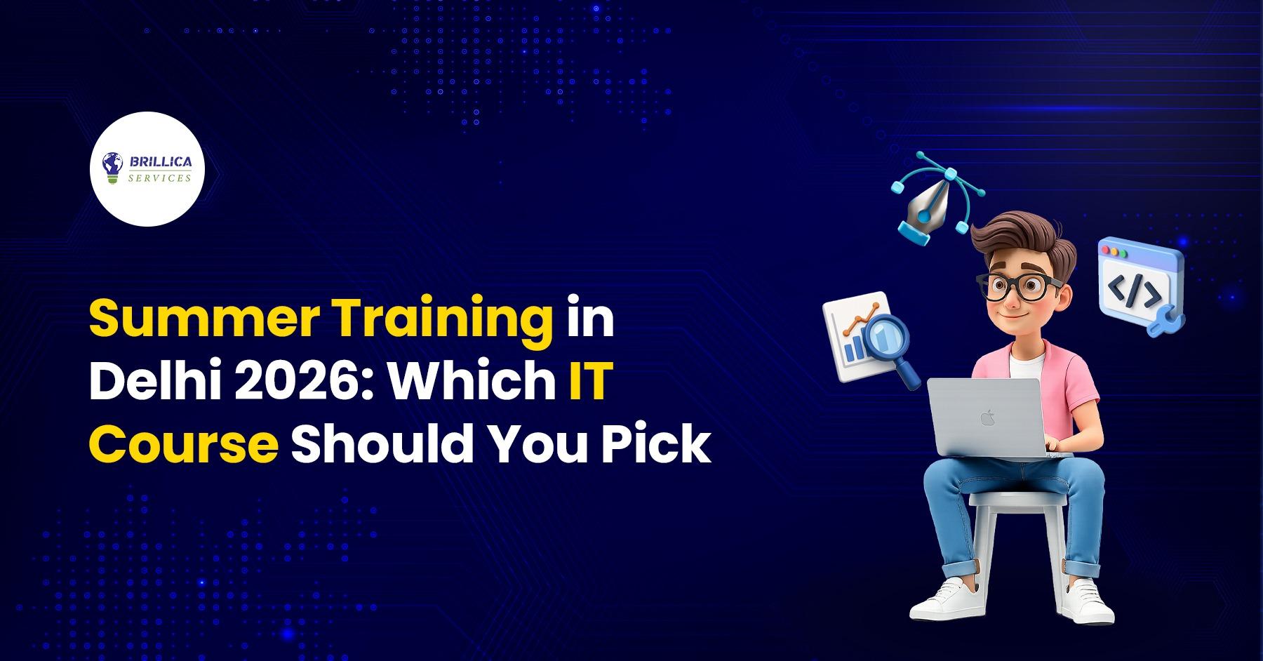 summer-training-in-delhi-which-it-course-should-you-pick