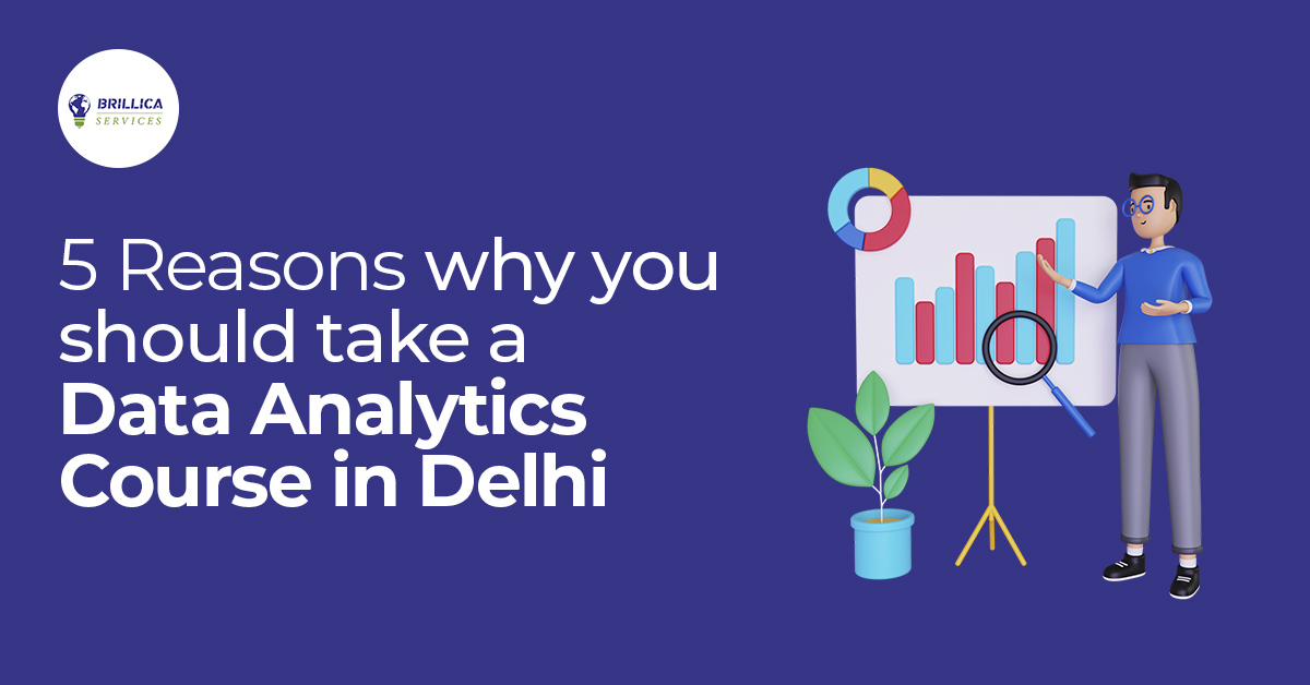 5 Reasons Why You Should Take a Data Analytics Course in Delhi