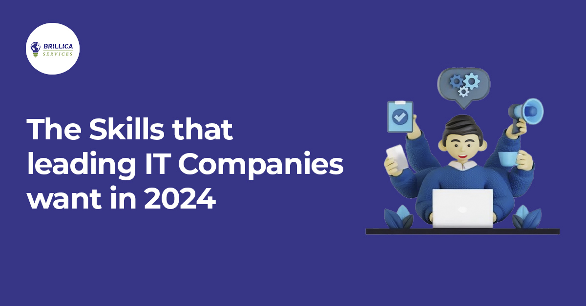 The Skills That Leading IT Companies Want in 2024