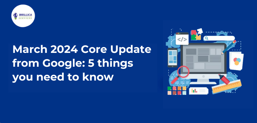 March 2024 Core Update from Google: 5 things you need to know