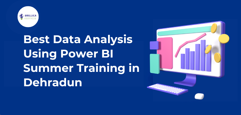 Best Data Analysis Using Power BI Summer Training in Dehradun