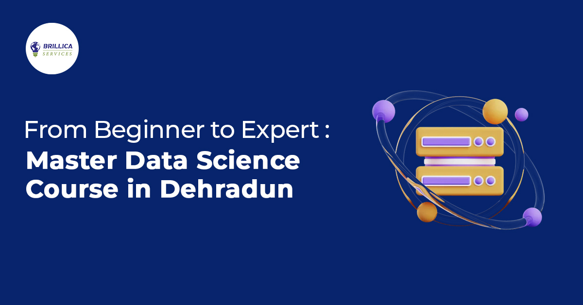 From Beginner to Expert: Master Data Science Course in Dehradun