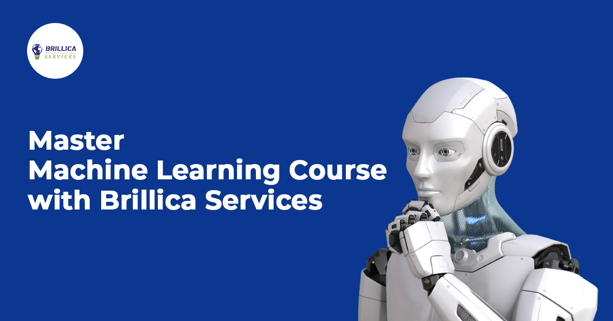 Master Machine Learning Course with Brillica Services