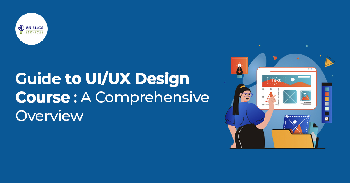 Guide to UI/UX Design Course: A Comprehensive Overview