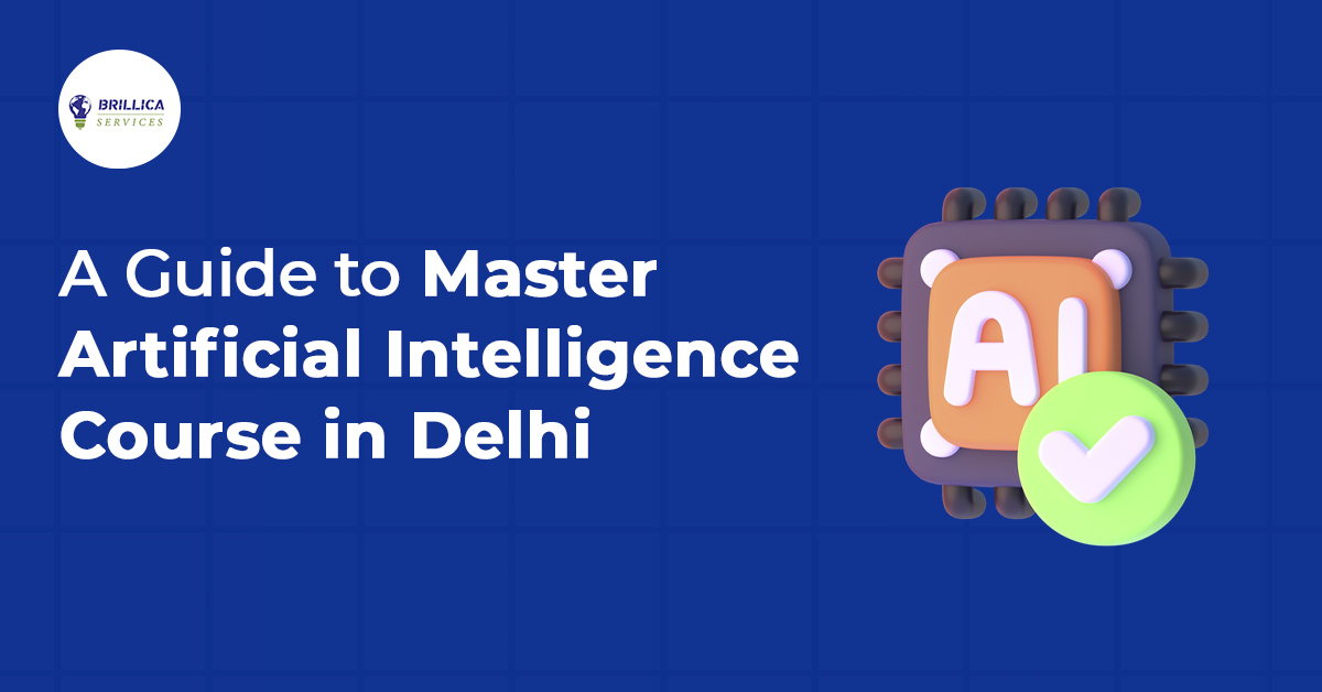 A Guide to Master Artificial Intelligence Course in Delhi